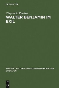 bokomslag Walter Benjamin im Exil