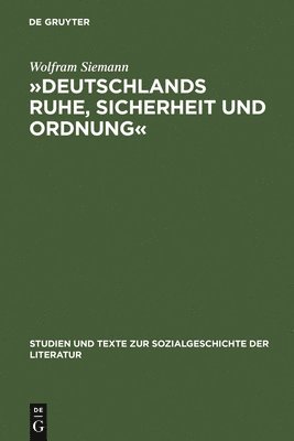Wolfram Siemann - »Deutschlands Ruhe, Sicherheit Und Ordnung«, Inbunden