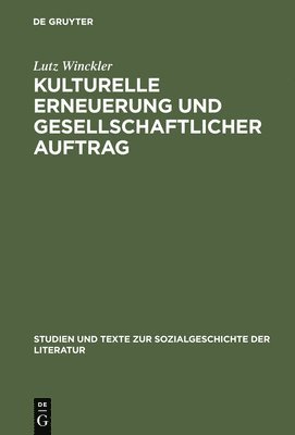 Lutz Winckler - Kulturelle Erneuerung Und Gesellschaftlicher Auftrag, Inbunden