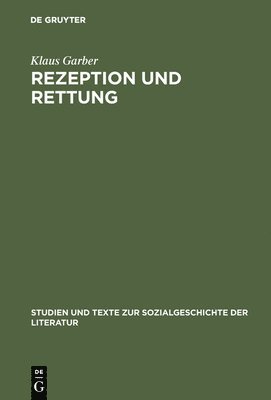 Klaus Garber - Rezeption und Rettung, Inbunden