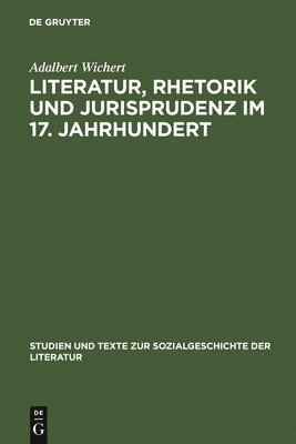 Literatur, Rhetorik und Jurisprudenz im 17. Jahrhundert 1