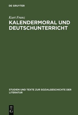 Kurt Franz - Kalendermoral und Deutschunterricht, Inbunden