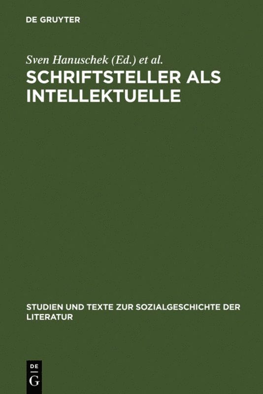 Sven Hanuschek, Therese Hörnigk, Christine Malende - Schriftsteller als Intellektuelle, Inbunden