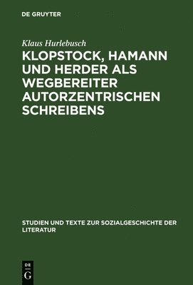 Klopstock, Hamann Und Herder Als Wegbereiter Autorzentrischen Schreibens: v. 86 1