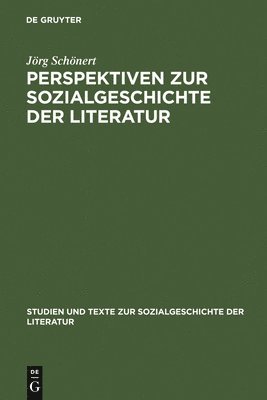 Jörg Schönert - Perspektiven Zur Sozialgeschichte Der Literatur, Inbunden