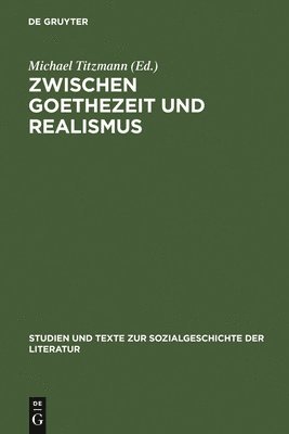 Michael Titzmann - Zwischen Goethezeit und Realismus, Inbunden