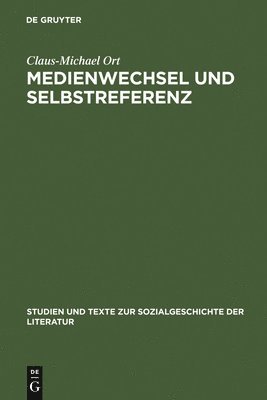 Claus-Michael Ort - Medienwechsel und Selbstreferenz, Inbunden