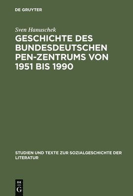 bokomslag Geschichte des bundesdeutschen PEN-Zentrums von 1951 bis 1990