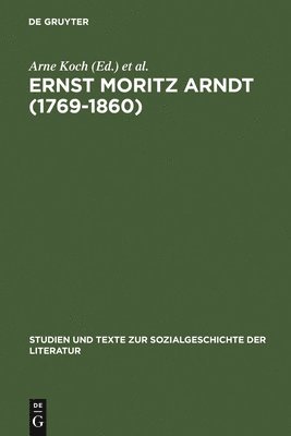 Arne Koch - Ernst Moritz Arndt (1769-1860), Inbunden