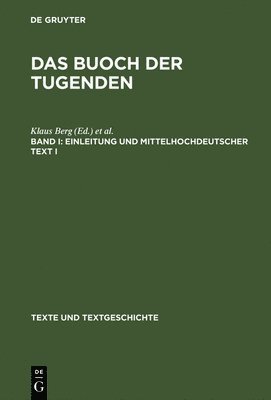 buoch der tugenden, Band I, Einleitung und mittelhochdeutscher Text I