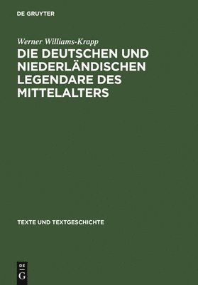 Die deutschen und niederlndischen Legendare des Mittelalters 1
