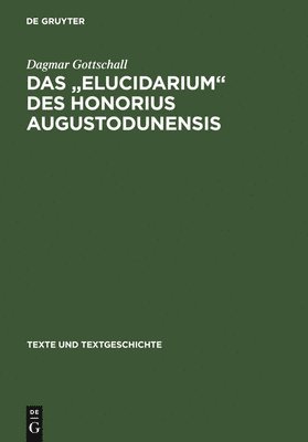 Dagmar Gottschall - " Elucidarium " Des Honorius Augustodunensis, Inbunden