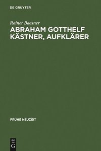 bokomslag Abraham Gotthelf Kstner, Aufklrer