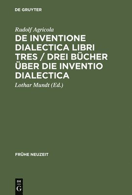 Rudolf Agricola, Lothar Mundt - De inventione dialectica libri tres / Drei Bücher über die Inventio dialectica, Inbunden