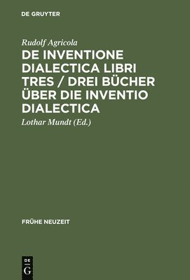 De inventione dialectica libri tres / Drei Bcher ber die Inventio dialectica 1