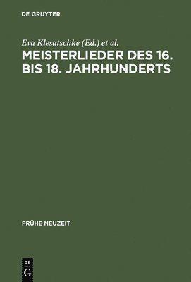 Eva Klesatschke, Horst Brunner - Meisterlieder des 16. bis 18. Jahrhunderts, Inbunden