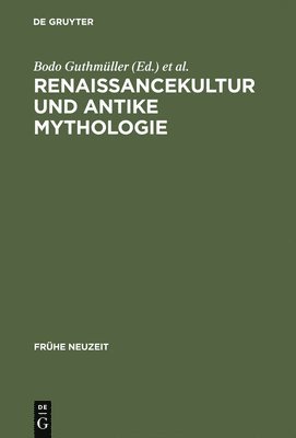 Bodo Guthmüller, Wilhelm Kühlmann - Renaissancekultur und antike Mythologie, Inbunden