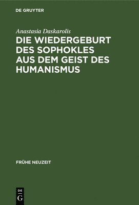 bokomslag Die Wiedergeburt des Sophokles aus dem Geist des Humanismus