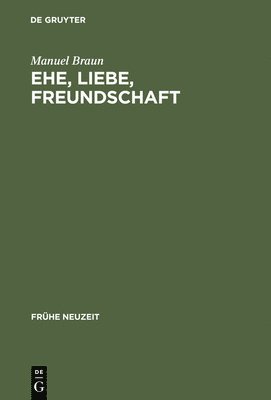 bokomslag Ehe, Liebe, Freundschaft