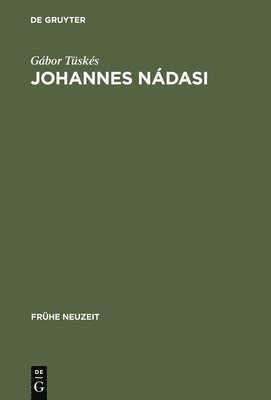 Gábor Tüskés - Johannes Nádasi, Inbunden