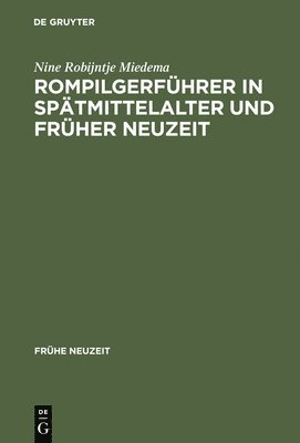 Nine Robijntje Miedema - Rompilgerführer in Spätmittelalter Und Früher Neuzeit, Inbunden