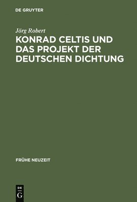 bokomslag Konrad Celtis und das Projekt der deutschen Dichtung