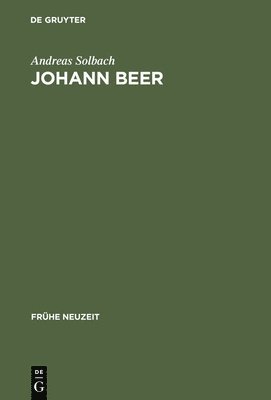Andreas Solbach - Johann Beer, Inbunden