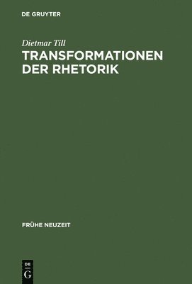 Dietmar Till - Transformationen der Rhetorik, Inbunden