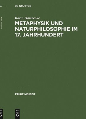 bokomslag Metaphysik und Naturphilosophie im 17. Jahrhundert