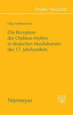 Die Rezeption des Orpheus-Mythos in deutschen Musikdramen des 17. Jahrhunderts 1