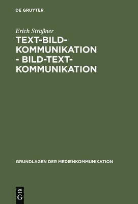 Erich Straßner - Text-Bild-Kommunikation - Bild-Text-Kommunikation, Inbunden