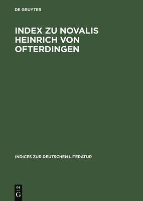 Helmut Schanze, Helmut Schanze - Index Zu Novalis Heinrich Von Ofterdingen, Inbunden