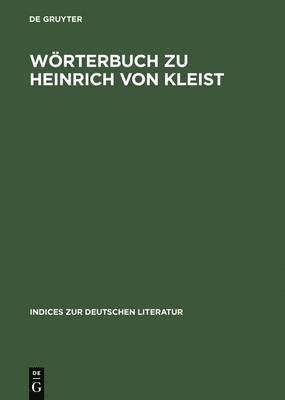 Helmut Schanze - Wörterbuch Zu Heinrich Von Kleist, Inbunden