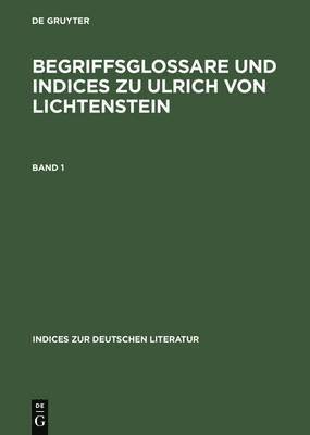 Klaus M Schmidt - Begriffsglossare Und Indices Zu Ulrich Von Lichtenstein, Inbunden