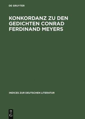 David Chisholm, Steven P Sondrup - Konkordanz Zu Den Gedichten Conrad Ferdinand Meyers, Inbunden