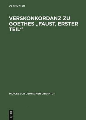 David Chisholm, Steven P. Sondrup, David Chisholm, Steven P Sondrup - Verskonkordanz Zu Goethes Faust, Erster Teil, Inbunden