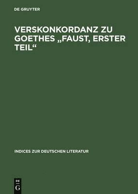 Verskonkordanz Zu Goethes Faust, Erster Teil 1