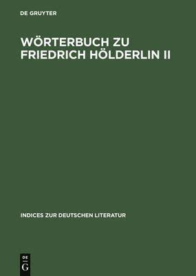 Wrterbuch Zu Friedrich Hlderlin II 1