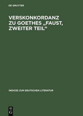 Steven P. Sondrup, Randall L. Jones, Steven P Sondrup, Randall L Jones - Verskonkordanz Zu Goethes "Faust, Zweiter Teil", Inbunden