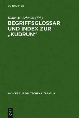 bokomslag Begriffsglossar und Index zur Kudrun