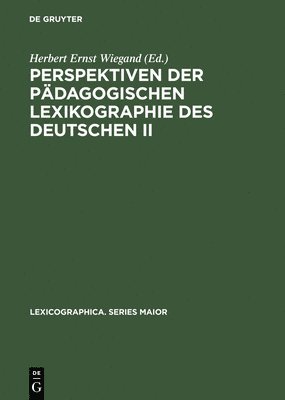 Herbert Ernst Wiegand - Perspektiven Der Pädagogischen Lexikographie Des Deutschen II, Inbunden