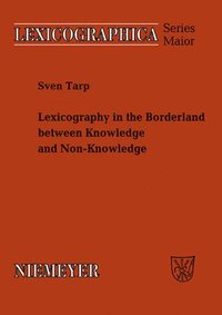 bokomslag Lexicography in the Borderland between Knowledge and Non-Knowledge