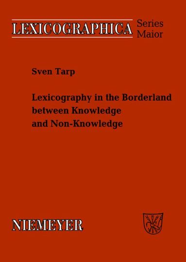 Sven Tarp - Lexicography in the Borderland between Knowledge and Non-Knowledge, Inbunden