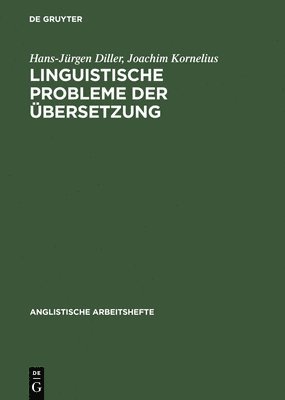 Hans-Jürgen Diller, Joachim Kornelius - Linguistische Probleme Der Übersetzung, Inbunden