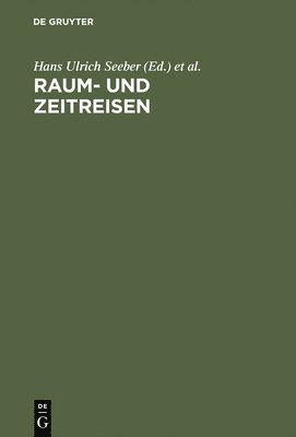 Hans Ulrich Seeber, Julika Griem - Raum- und Zeitreisen, Inbunden