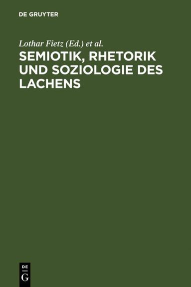 Lothar Fietz, Joerg O. Fichte, Hans-Werner Ludwig - Semiotik, Rhetorik und Soziologie des Lachens, Inbunden
