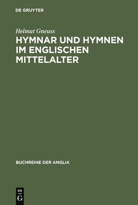 Helmut Gneuss - Hymnar und Hymnen im englischen Mittelalter, Inbunden