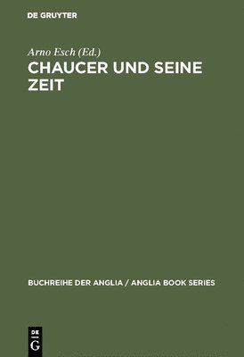 Arno Esch - Chaucer und seine Zeit, Inbunden
