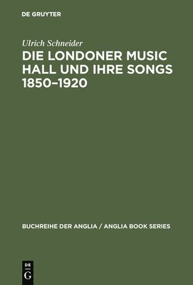 Die Londoner Music Hall und ihre Songs 1850-1920 1