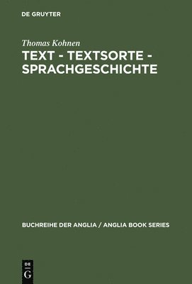 Thomas Kohnen - Text – Textsorte – Sprachgeschichte, Inbunden